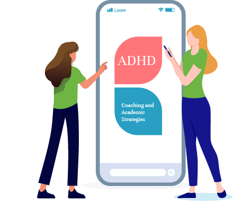 ADHD - Coaching and Academic Strategies