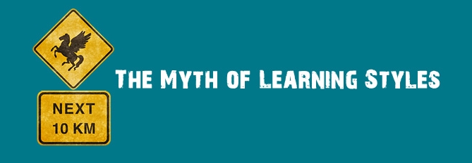 The myth of learning styles